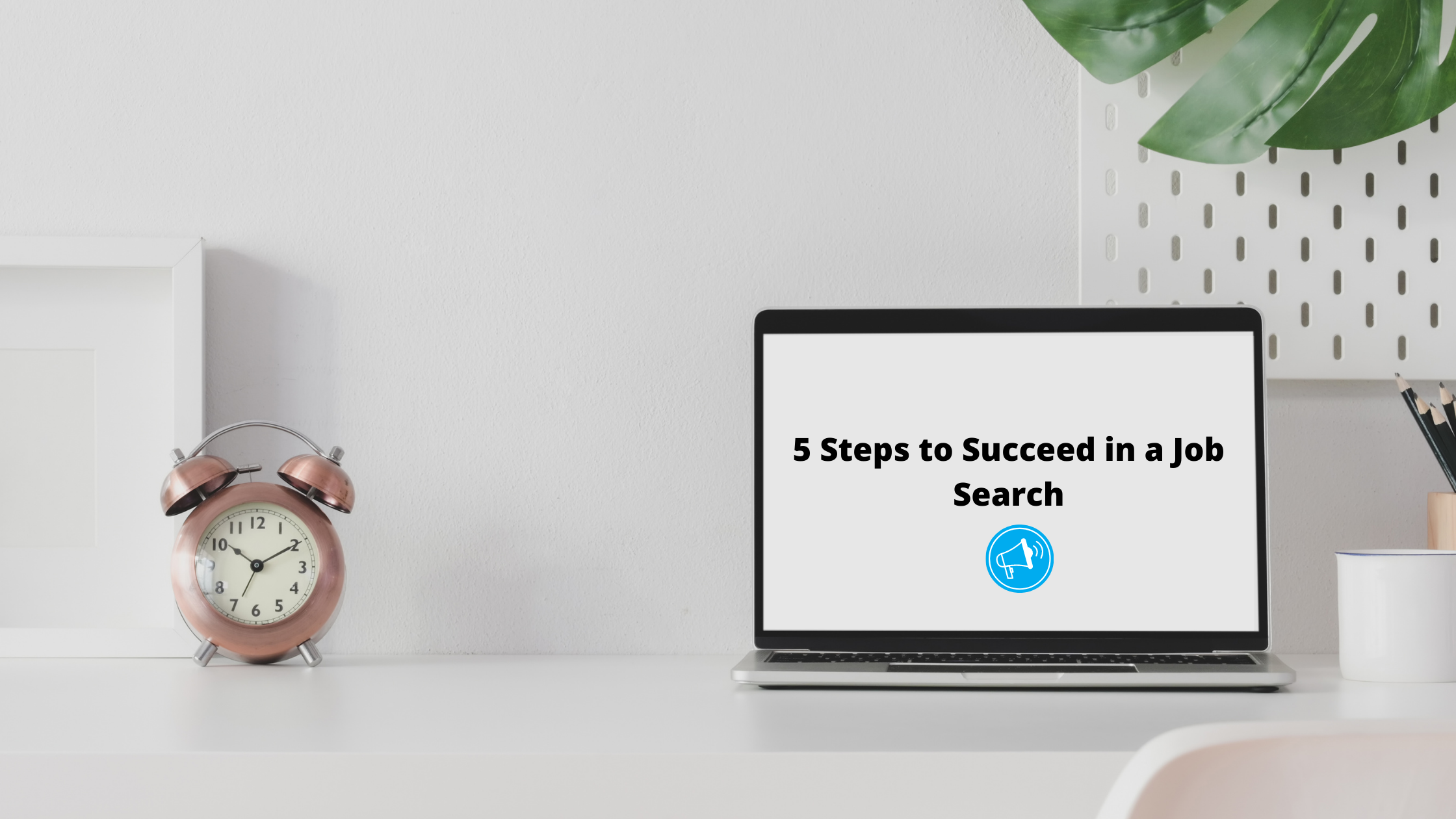 5 Steps for a Job Search success.